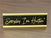 "Everyday I'm Hustlin" Sign