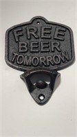 Cast Iron “Free Beer Tomorrow” Bottle Opener.
