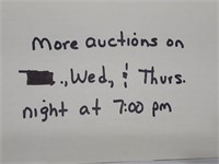 More Auctions on Wednesday and Thursday at 7:00 PM