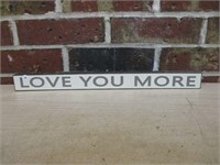 Love You More - Wood Sign