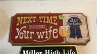 Pabst Blue Ribbon Next time Bring Your Wife Wood