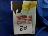 The Sugar Fix - The High Fructose Fallout that is