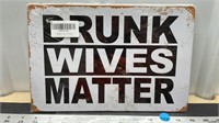 Decorative tin sign (8" x 12") - Drunk Wives