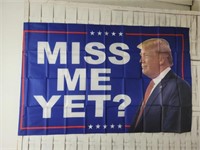 MISS ME YET?  Trump flag 3X5 foot