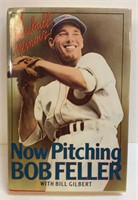 Now Pitching Bob Feller Book Signed by Bob Feller