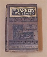 1885 FROM TANNERY TO WHITE HOUSE