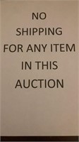 NO SHIPPING FOR ANY ITEM IN THIS AUCTION