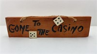 Gone to the Casino Wooden Sign
