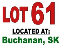 LOT 61 / LOCATED AT: Buchanan, Sk