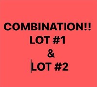 Combination of Lot #1 & Lot #2