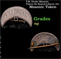 F.M. Drake Masonic Token On Seated Liberty 25c Gra