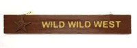 Wild Wild West Wooden Sign