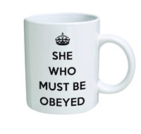 Funny Mug - She who must be obeyed - 11 OZ Coffee