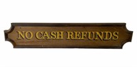 No Cash Refunds Wooden Sign