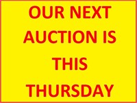 OUR NEXT AUCTION IS THIS THURSDAY