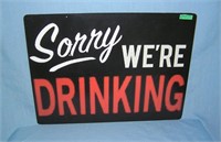 Sorry we are drinking retro style advertising sign