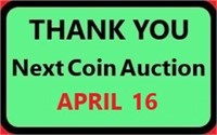 THANK YOU - Next Coin Auction April 16