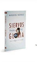 Siervos para su Gloria by Miguel Nunez