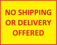 NO SHIPPING OR DELIVERY OFFERED