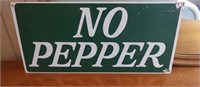 "NO PEPPER" Metal Sign