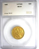 1846 Lg Date Gold $5 SEGS MS-61 LISTS FOR $5000