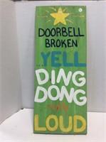 Painted Wood Board Sign " Doorbell Broken "