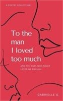 BOOK To the Man I Loved Too Much