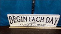 Begin Each Day with A Grateful Heart Wooden Sign