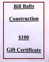 Bill Balts Construction - $100 Gift Certificate