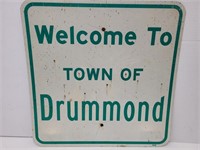 Welcome To The Town of DRUMMOND Sign 18"