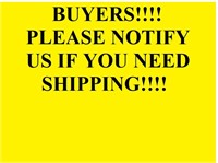 NOTICE! PLEASE NOTIFY US FOR SHIPPING!