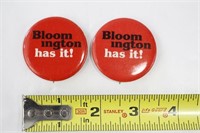 (2) Vintage Bloomington Has It! Buttons