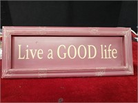 "Live a Good Life" 16x6"