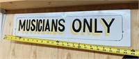 24” Musicians Only Sign