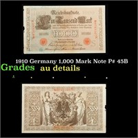 1910 Germany 1,000 Mark Note P# 45B Grades AU Deta