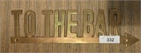 BRASS TO THE  BAR SIGN