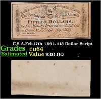 C.S.A.Feb,17th. 1864. $15 Dollar Script Grades Cho