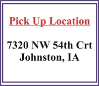 pick up at 7320 NW 54th Crt. Johnston, IA