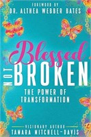 Blessed Not Broken: The Power of Transformation Pa