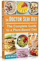 The Doctor Sebi Diet: The Complete Guide to a Plan