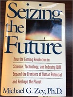 Seizing the Future Michael G. Zey, PhD book
