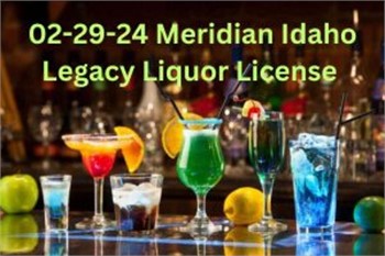 02-29-24 Meridian Idaho Legacy Liquor License