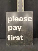 Please Pay First Metal Sign