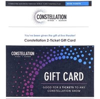 Gift Card Constellation Stage & Screen 2 Tickets