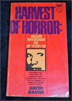 Harvest of Horror: Mass Murder in Houston 1975 1st