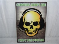 GAMERS DON'T DIE THEY RESPAWN metal sign 9 x 11