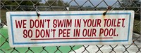 Don’t Pee In Our Pool Metal Sign