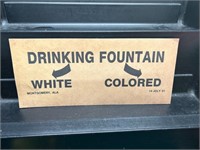 Drinking Fountain White/Colored Sign Dated 1931