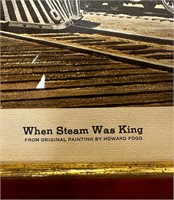 “When Steam Was King” From original by Howard Fogg