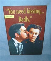 You need kissing badly all metal advertising sign